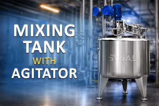 Mixing Tank with Agitator | Swjal Process Pvt Ltd